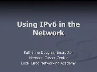 Using IPv6 in the Network