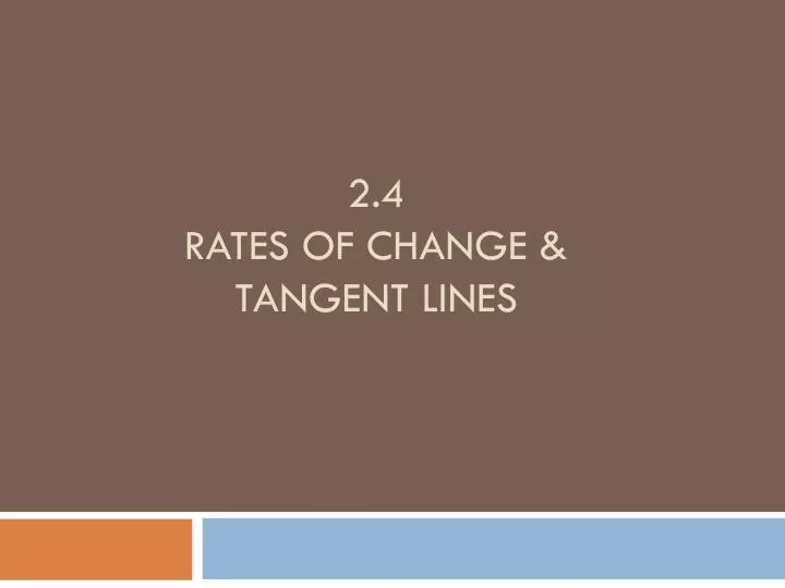 2 4 rates of change tangent lines