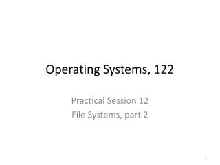 Operating Systems, 122