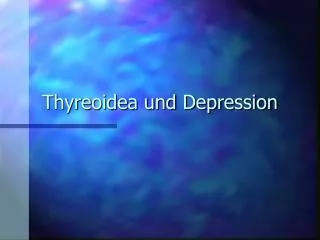 thyreoidea und depression