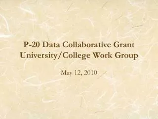 P-20 Data Collaborative Grant University/College Work Group