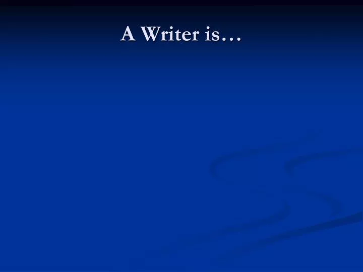 a writer is