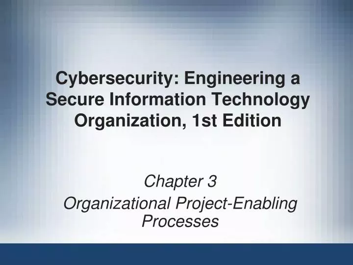 cybersecurity engineering a secure information technology organization 1st edition