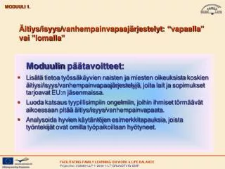 Äitiys / isyys / vanhempainvapaajärjestelyt : “ vapaalla ” vai ” lomalla ”