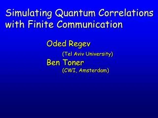 Oded Regev (Tel Aviv University) Ben Toner 		(CWI, Amsterdam)