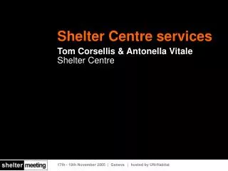 Shelter Centre services Tom Corsellis &amp; Antonella Vitale Shelter Centre