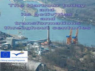 The Harbour today and its activities and transformations throughout centuries