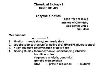 Chemical Biology I TIGP0101-00 Enzyme Kinetics