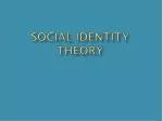 PPT - Social Identity Theory PowerPoint Presentation, free download ...