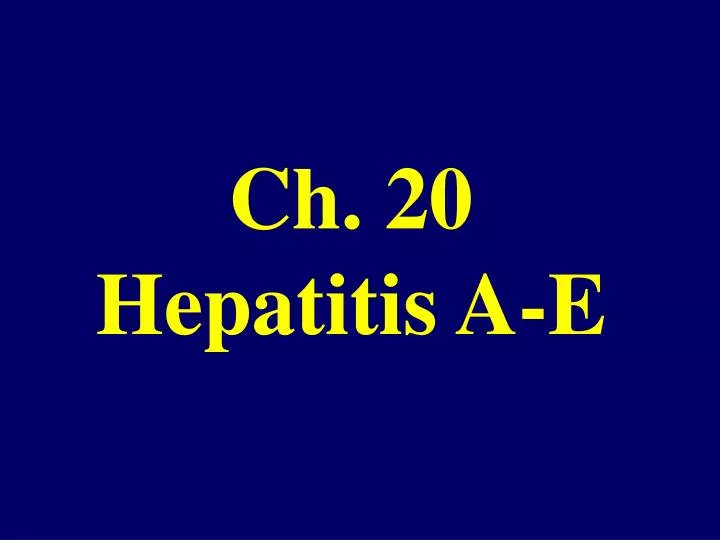 ch 20 hepatitis a e