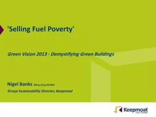 'Selling Fuel Poverty' Green Vision 2013 - Demystifying Green Buildings
