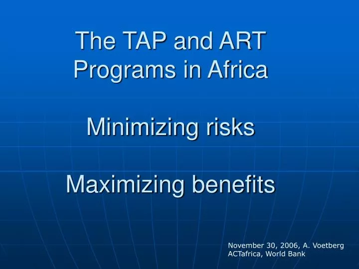 the tap and art programs in africa minimizing risks maximizing benefits