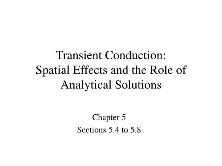 transient conduction spatial effects and the role of analytical solutions