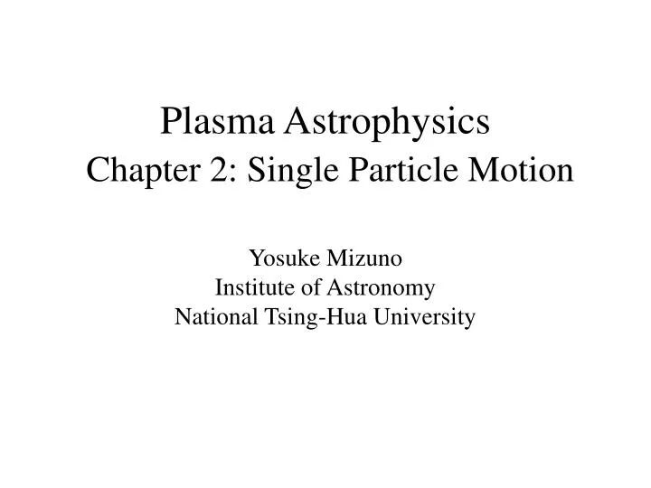 plasma astrophysics chapter 2 single p article motion