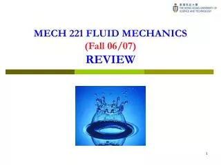 MECH 221 FLUID MECHANICS (Fall 06/07) REVIEW