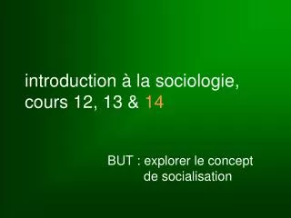 introduction la sociologie cours 12 13 14