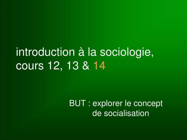 introduction la sociologie cours 12 13 14