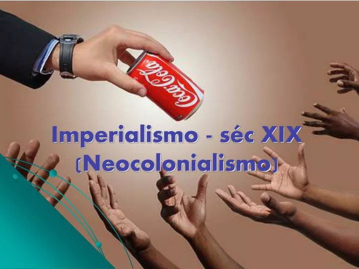 imperialismo s c xix neocolonialismo