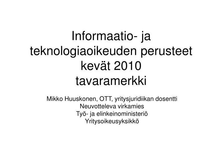 informaatio ja teknologiaoikeuden perusteet kev t 2010 tavaramerkki