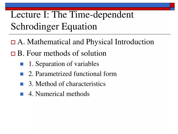 lecture i the time dependent schrodinger equation