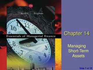 Chapter 14 Managing Short-Term Assets
