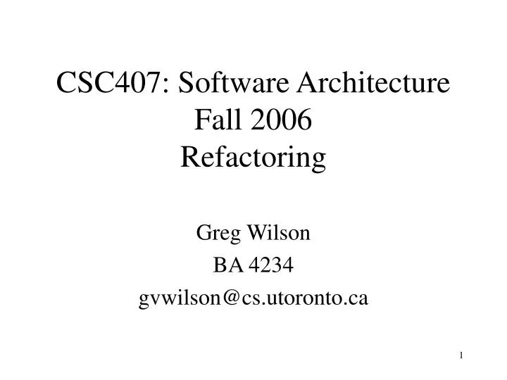csc407 software architecture fall 2006 refactoring