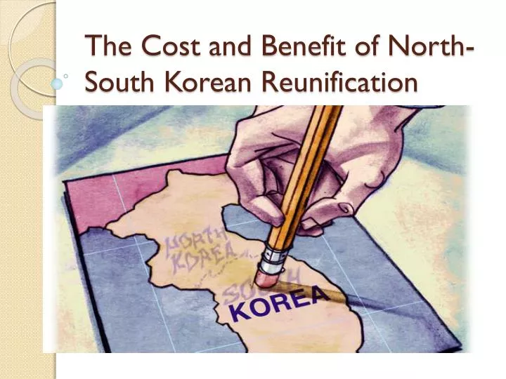 the cost and benefit of north south korean reunification