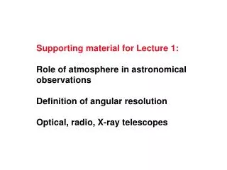 Supporting material for Lecture 1: Role of atmosphere in astronomical observations