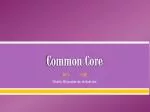 Common Core - slide 1