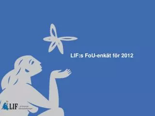 LIF:s FoU-enkät för 2012