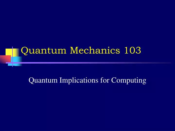 quantum mechanics 103