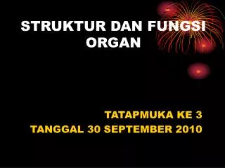 STRUKTUR DAN FUNGSI ORGAN