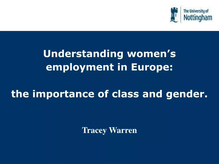 understanding women s employment in europe the importance of class and gender tracey warren