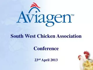 South West Chicken Association Conference 23 rd April 2013