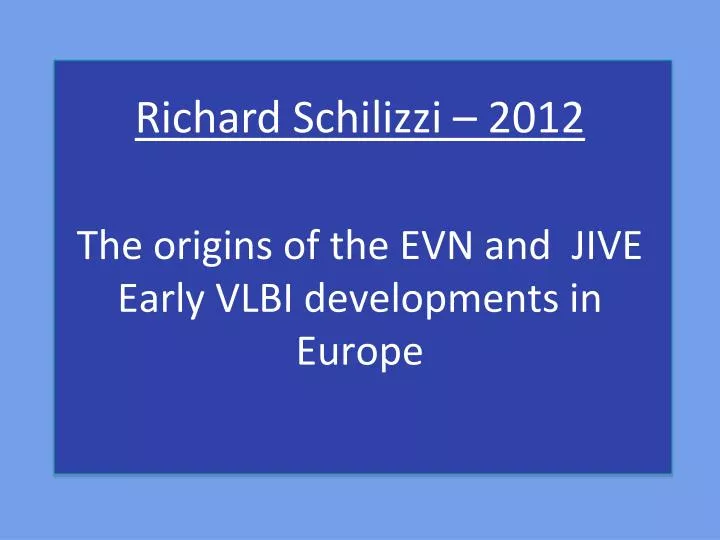 the origins of the evn and jive early vlbi developments in europe