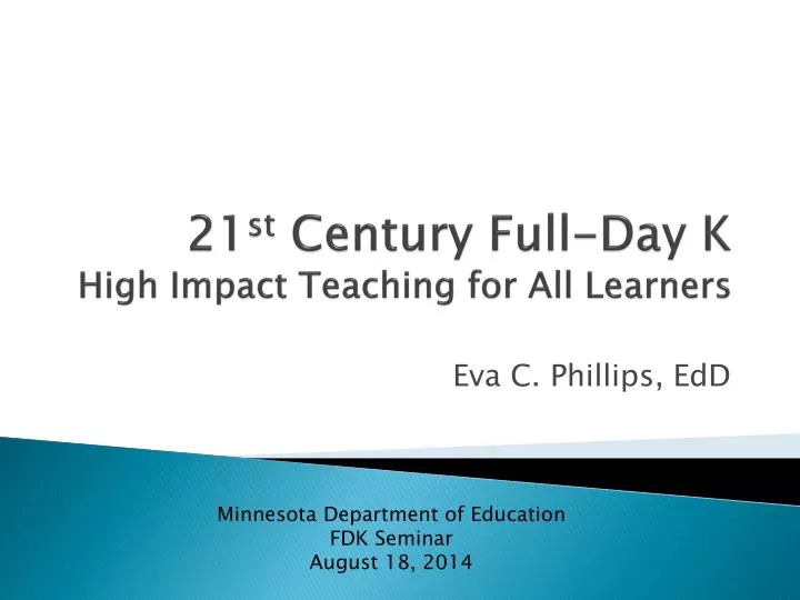 21 st century full day k high impact teaching for all learners