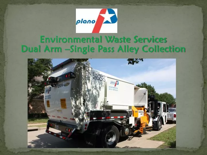 environmental waste services dual arm single pass alley collection