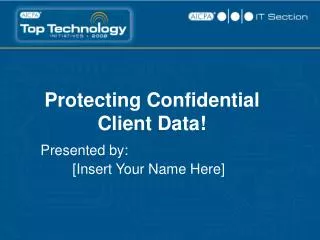 Protecting Confidential Client Data!