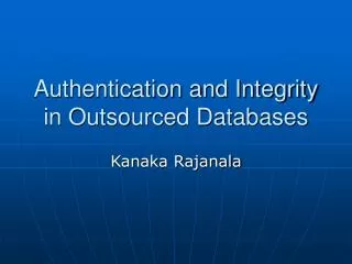 Authentication and Integrity in Outsourced Databases