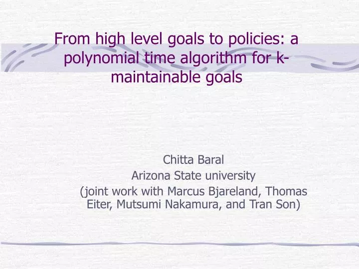 from high level goals to policies a polynomial time algorithm for k maintainable goals