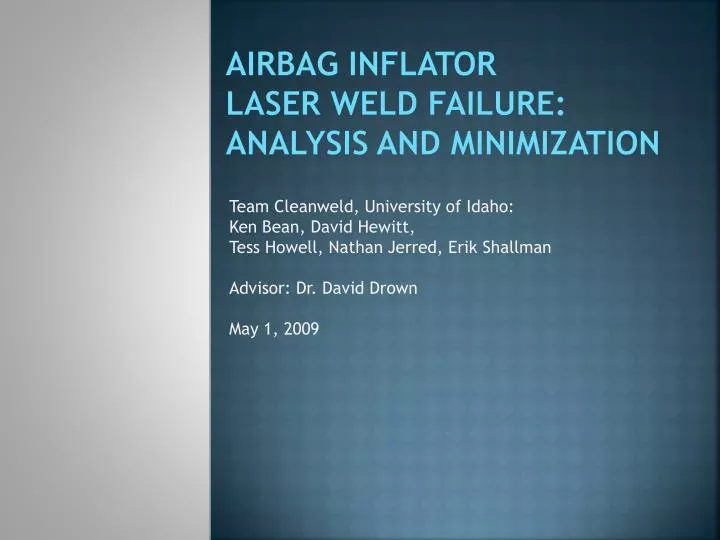 airbag inflator laser weld failure analysis and minimization