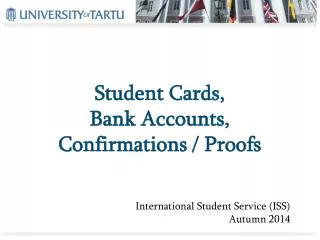 Student Cards, Bank Accounts, Confirmations / Proofs