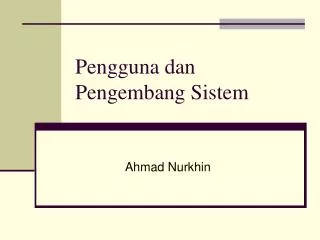 pengguna dan pengembang sistem