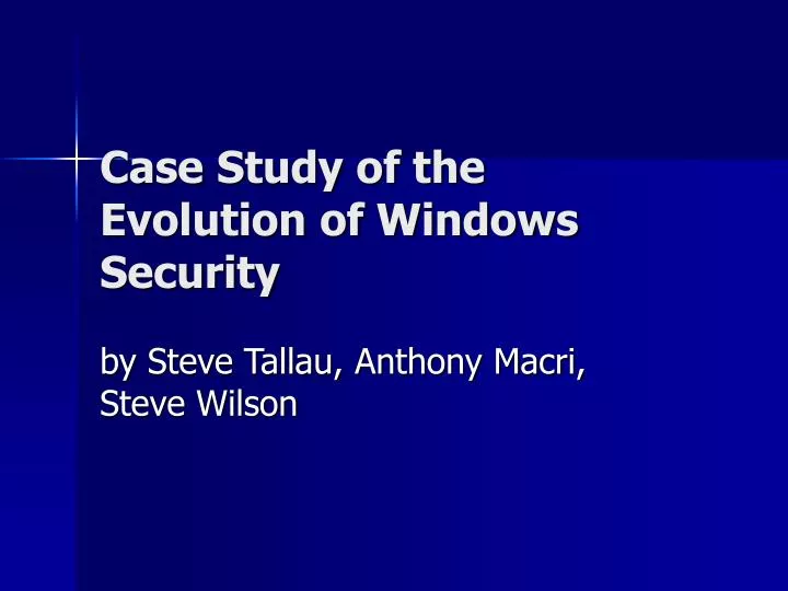 case study of the evolution of windows security