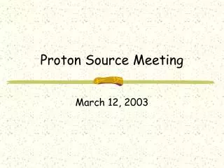 Proton Source Meeting