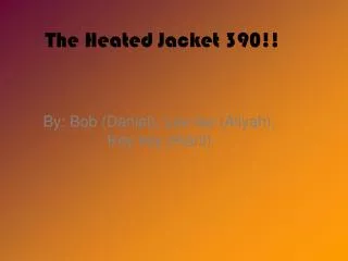 The Heated Jacket 390!!