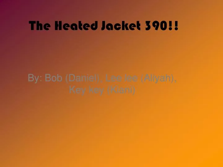 the heated jacket 390
