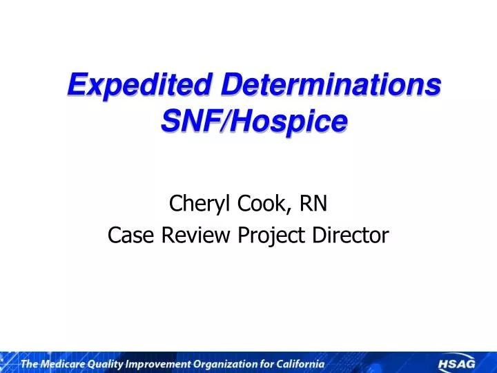 expedited determinations snf hospice