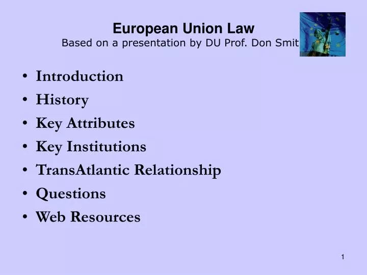 european union law based on a presentation by du prof don smith