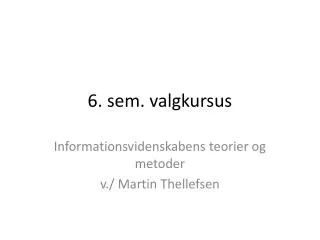 6 sem valgkursus